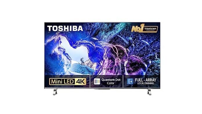 55 और 65 इंच 4K डिस्प्ले के साथ Toshiba M650 Mini LED TV भारत में लॉन्च, जानें कीमत
